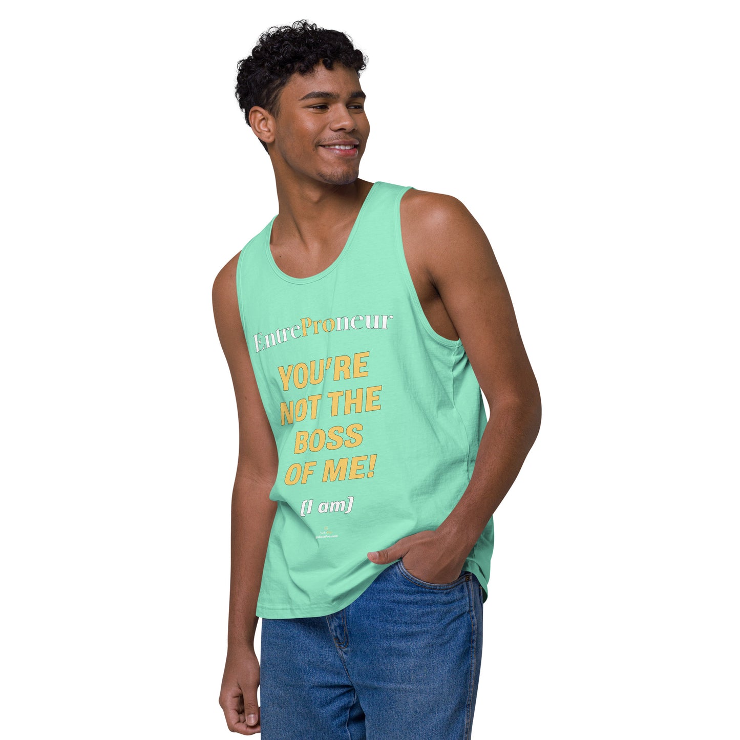 "You're Not the Boss of Me! (I am)" Men’s premium tank top (entrepreneur)