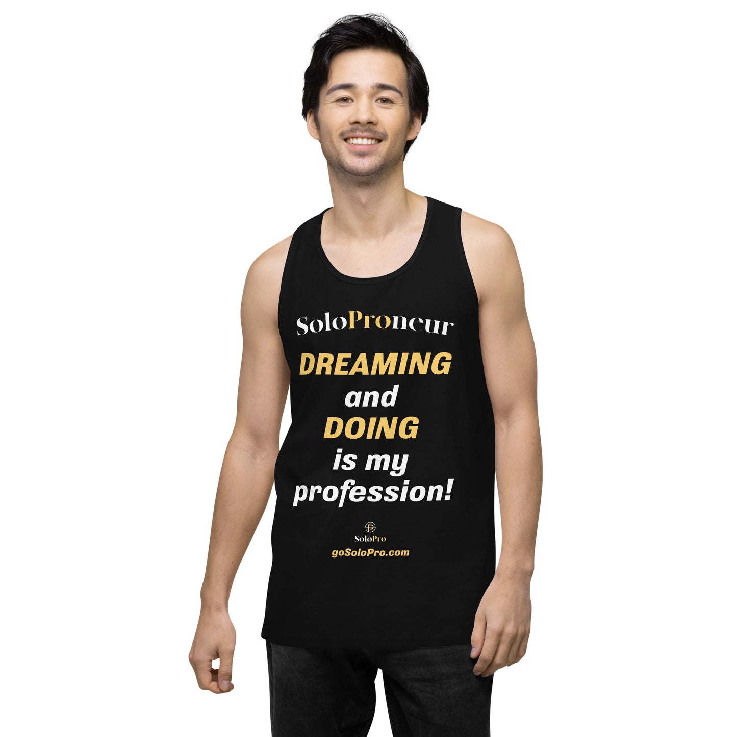 "DREAMING AND DOING is my Profession" - Men’s premium tank top