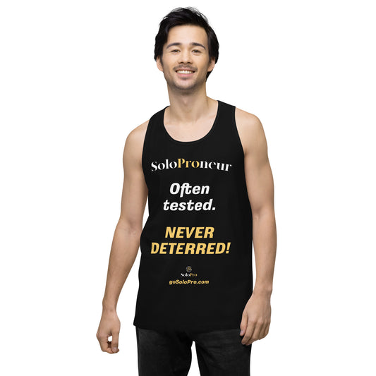 "Often tested. NEVER DETERRED!" - Men’s premium tank top