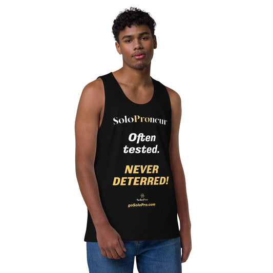 "Often tested. NEVER DETERRED!" - Men’s premium tank top