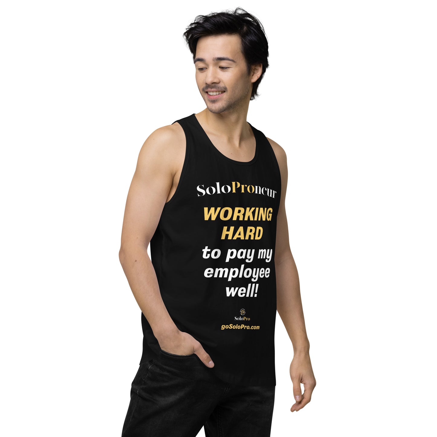 "Working Hard to Pay My Employee Well" - ﻿ Men’s premium tank top