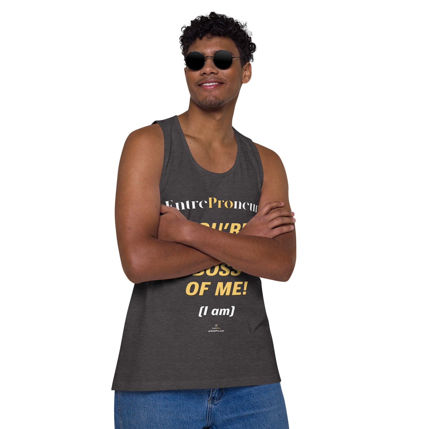 "You're Not the Boss of Me! (I am)" Men’s premium tank top (entrepreneur)