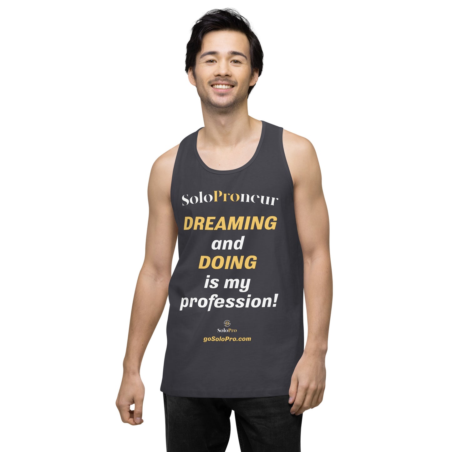 "DREAMING AND DOING is my Profession" - Men’s premium tank top