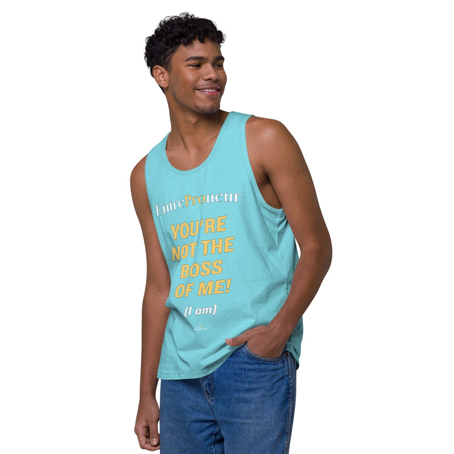 "You're Not the Boss of Me! (I am)" Men’s premium tank top (entrepreneur)