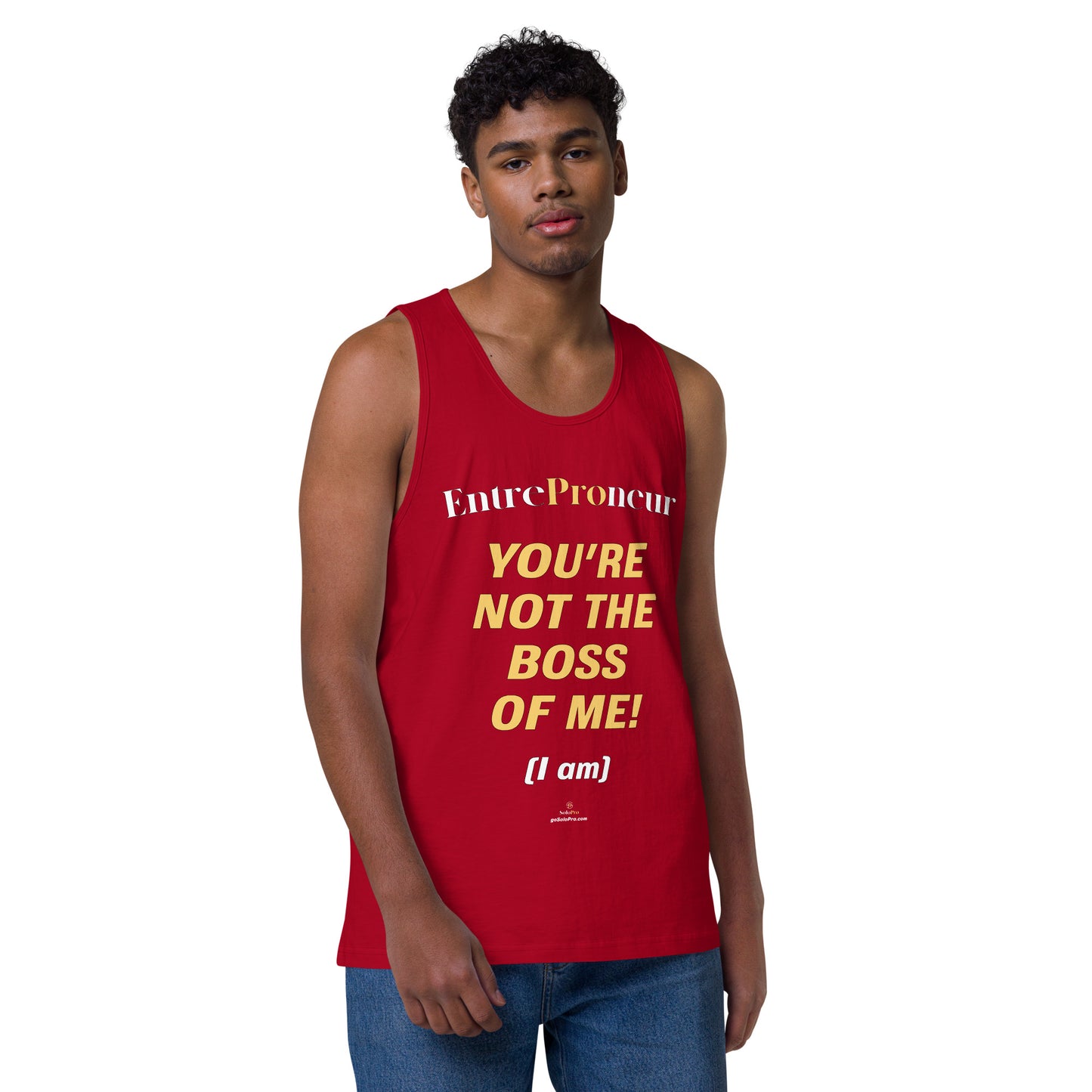"You're Not the Boss of Me! (I am)" Men’s premium tank top (entrepreneur)