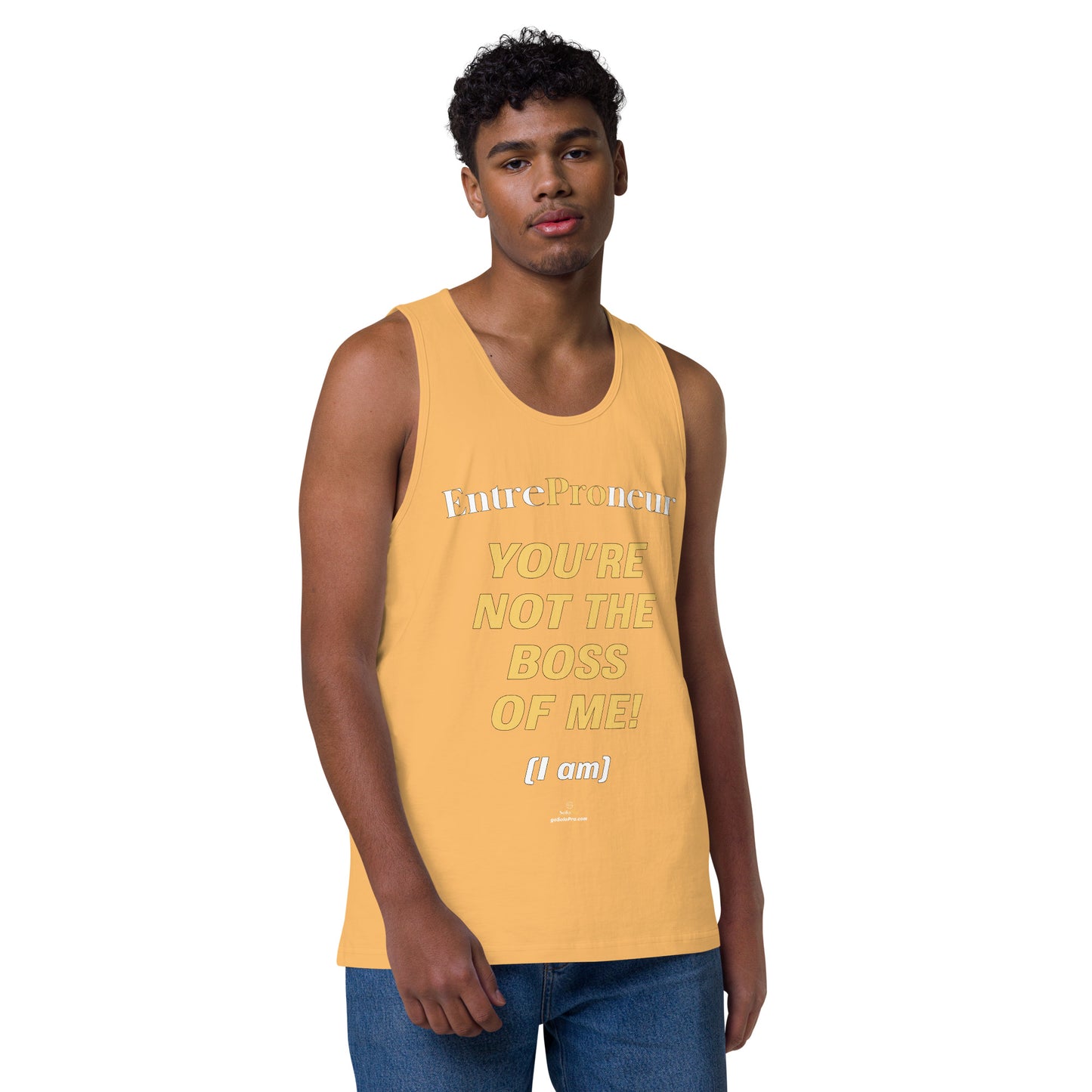 "You're Not the Boss of Me! (I am)" Men’s premium tank top (entrepreneur)