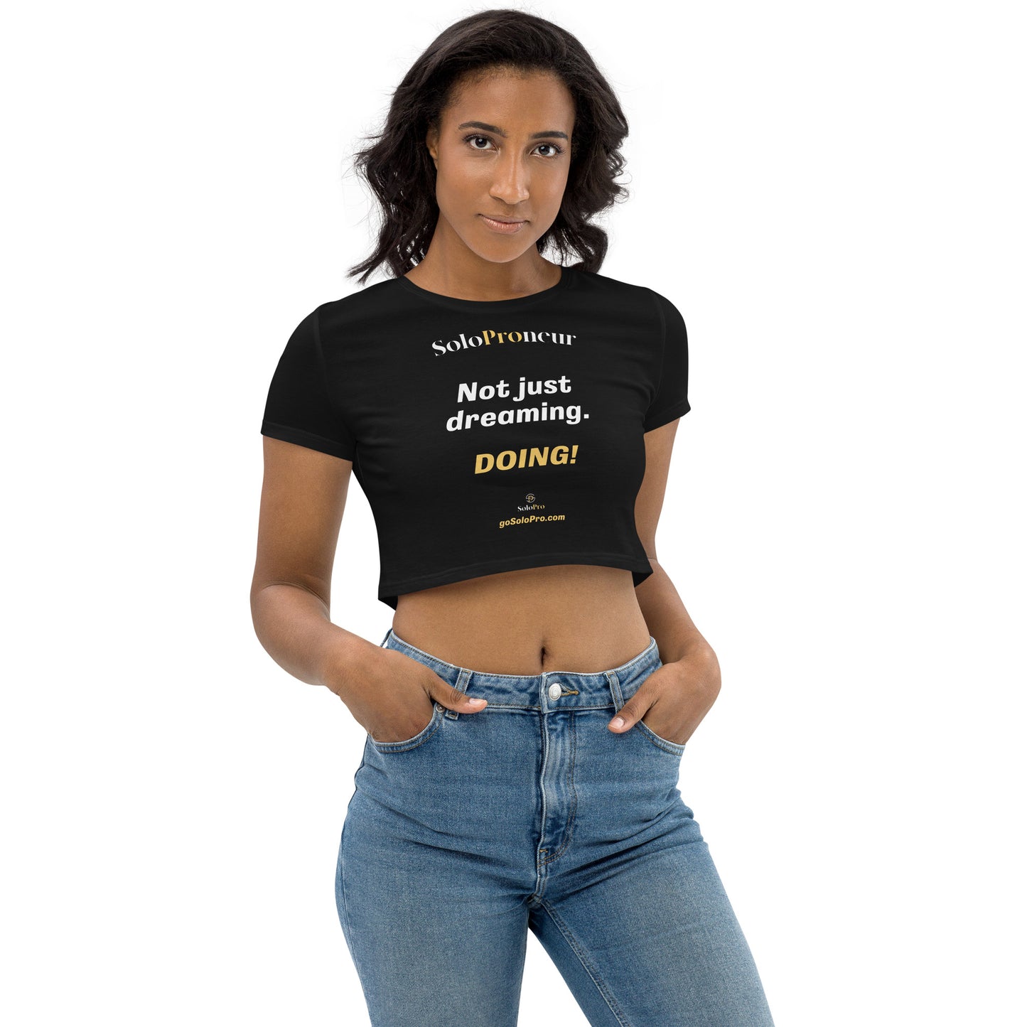"Not just dreaming. Doing!" - Organic Crop Top