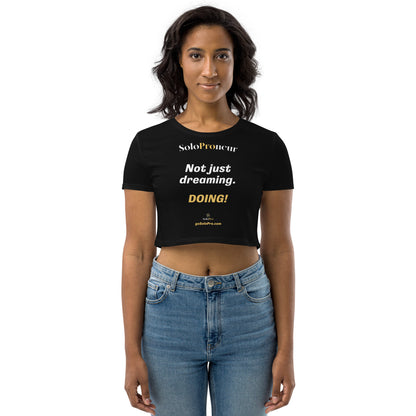 "Not just dreaming. Doing!" - Organic Crop Top
