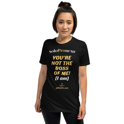 "You're Not the Boss of Me!" - Short-Sleeve Unisex T-Shirt
