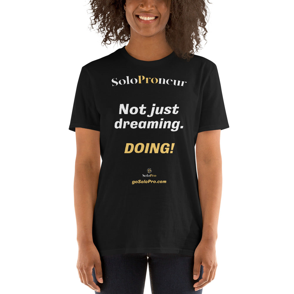 "Not just dreaming. Doing!" - Short-Sleeve Unisex T-Shirt