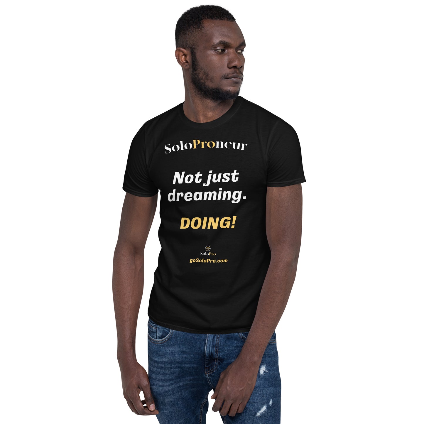 "Not just dreaming. Doing!" - Short-Sleeve Unisex T-Shirt