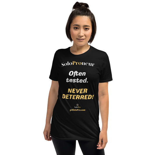 "Often tested. NEVER DETERRED!" - Short-Sleeve Unisex T-Shirt