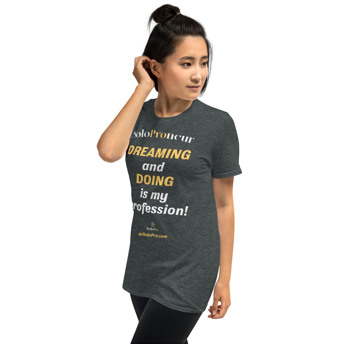 "DREAMING and DOING is my profession" - Short-Sleeve Unisex T-Shirt