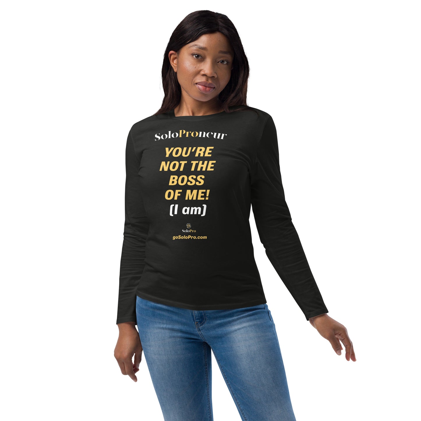 "You're Not the Boss of Me!" - Unisex fashion long sleeve shirt