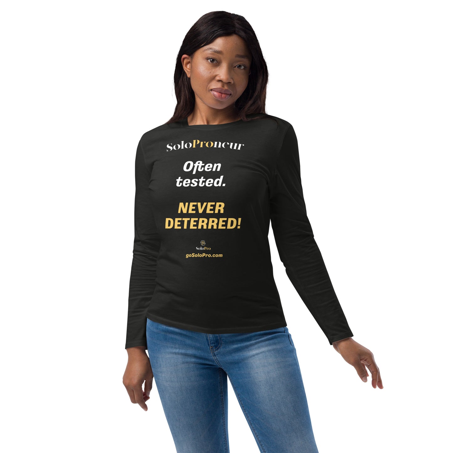 "Often tested. NEVER DETERRED!" - Unisex fashion long sleeve shirt