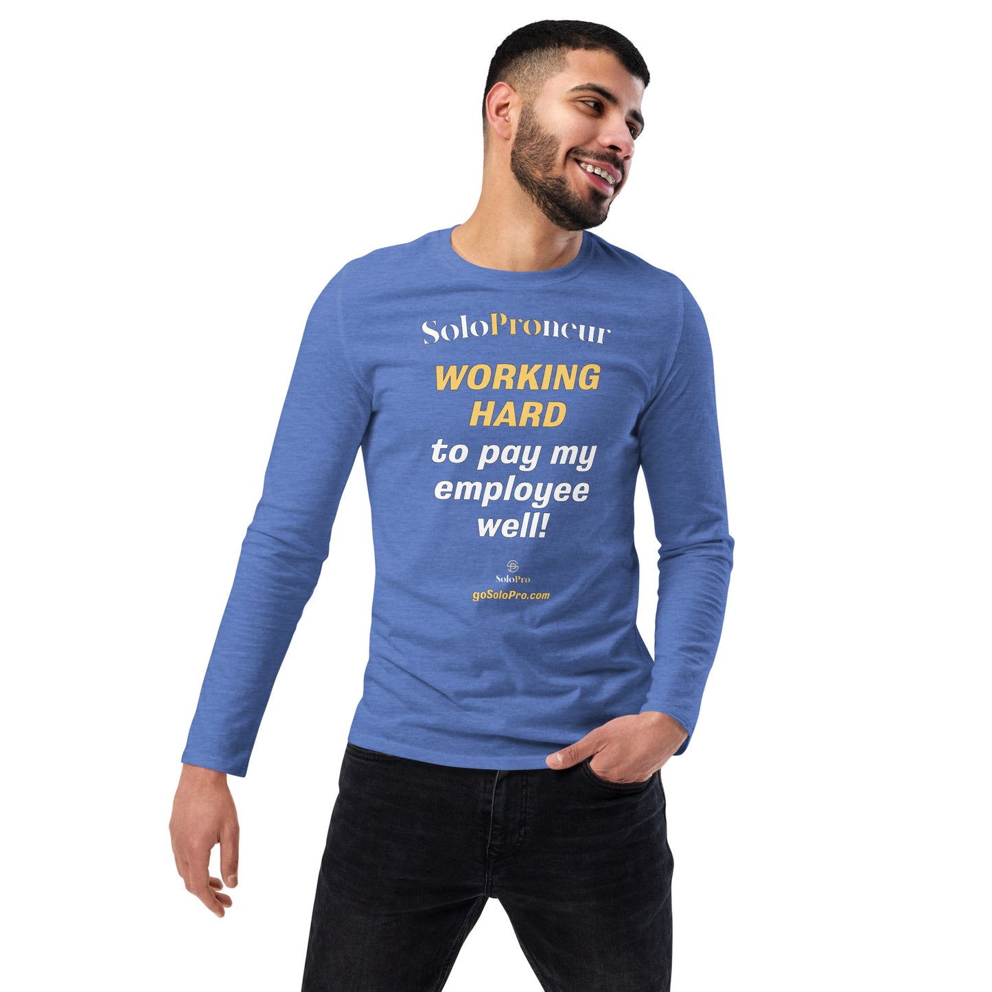 "Working Hard to Pay My Employee Well" - ﻿Unisex fashion long sleeve shirt
