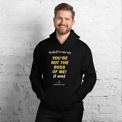 "You're Not the Boss of Me!" - Unisex Hoodie