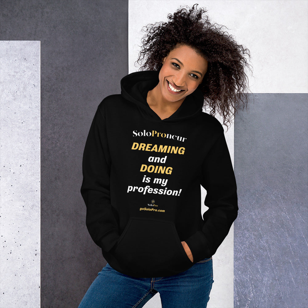 "DREAMING and DOING is my profession" - Unisex Hoodie
