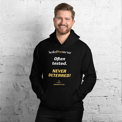 "Often tested. NEVER DETERRED!" - Unisex Hoodie