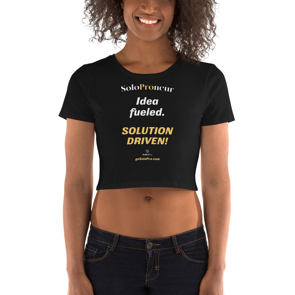 "Idea Fueled. SOLUTION DRIVEN!" Women’s Crop Tee