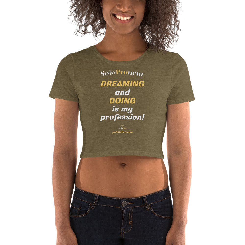 "DREAMING and DOING" Women’s Crop Tee